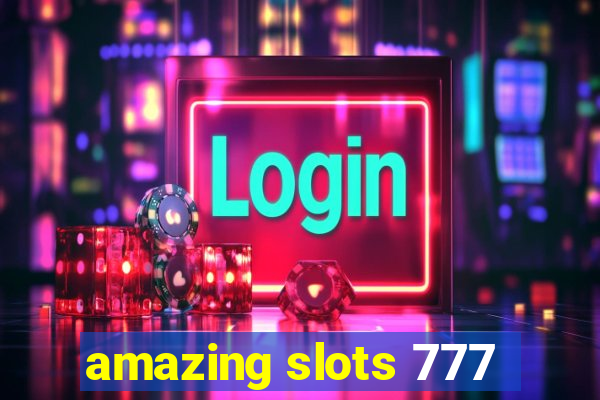 amazing slots 777